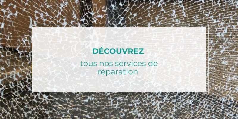 réparation de verre, sur site ou en atelier